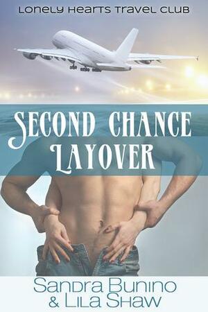 Second Chance Layover by Lila Shaw, Claire Gillian, Sandra Bunino