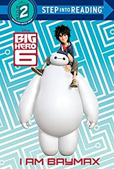 I Am Baymax by The Walt Disney Company