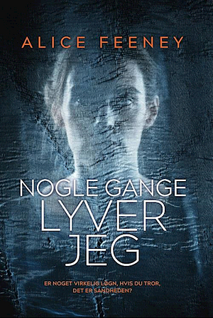 Nogle gange lyver jeg by Alice Feeney