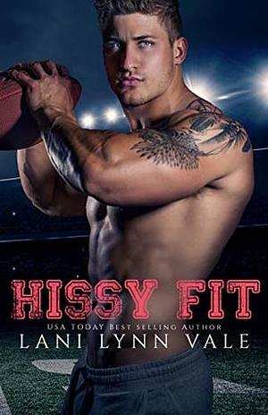 Hissy Fit by Lani Lynn Vale