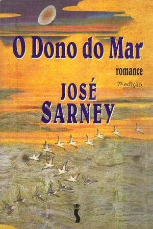 O Dono Do Mar by José Sarney