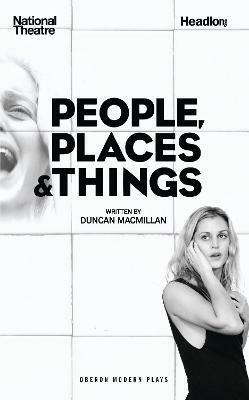 People, Places and Things by Duncan Macmillan