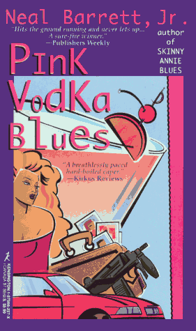 Pink Vodka Blues by Neal Barrett Jr.