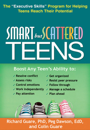 Smart But Scattered Teens by Peg Dawson Edd, Richard Guare Phd, Colin Guare
