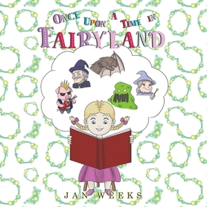 Once Upon a Time in Fairyland by Jan Weeks