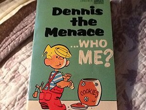 Dennis the Menace Who Me? by Hank Ketcham