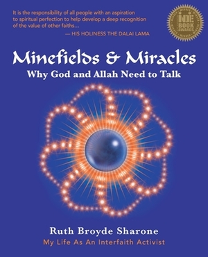 Minefields & Miracles: Why God and Allah Need to Talk by Ruth Broyde Sharone