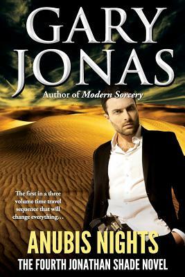 Anubis Nights: The Fourth Jonathan Shade Novel by Gary Jonas