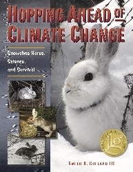 Hopping Ahead of Climate Change: Snowshoe Hares, Science, and Survival by Sneed B. Collard III