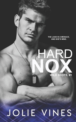 Hard Nox (Wild Scots, #1) by Jolie Vines