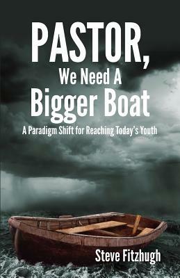 Pastor, We Need a Bigger Boat by Steve Fitzhugh