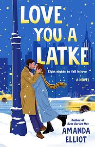 Love You a Latke  by Amanda Elliot