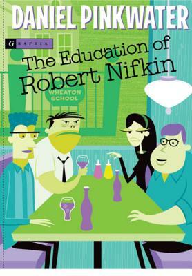 The Education of Robert Nifkin by Daniel Manus Pinkwater