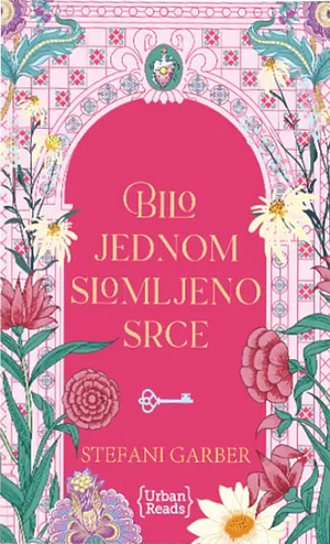 Bilo jednom slomljeno srce  by Stephanie Garber