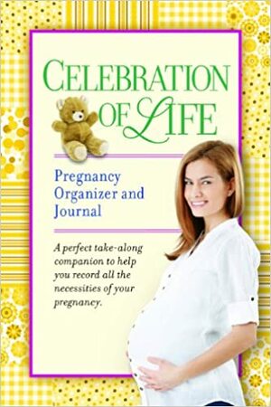 Celebration of Life Pregnancy Organizer and Journal by Freeman-Smith