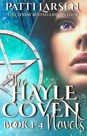 The Hayle Coven First Collection by Patti Larsen