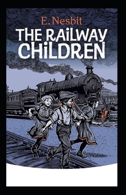 The Railway Children Annotated by E. Nesbit