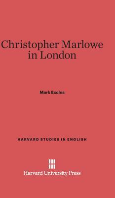 Christopher Marlowe in London by Mark Eccles