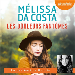 Les Douleurs fantômes by Mélissa Da Costa