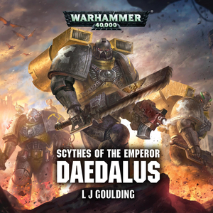 Scythes of the Emperor: Daedalus by L.J. Goulding