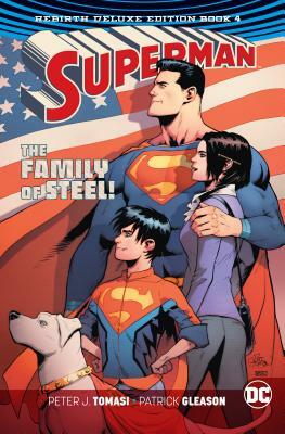 Superman: The Rebirth Deluxe Edition Book 4 by Patrick Gleason, Peter J. Tomasi