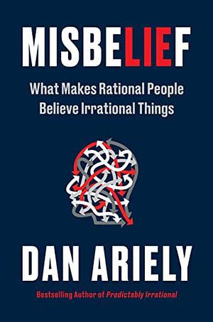 Misbelief by Dan Ariely