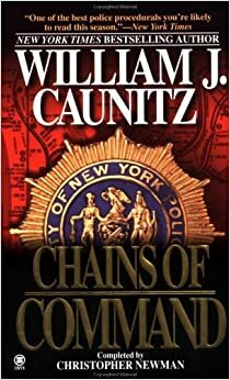 Chains of Command by William J. Caunitz, Christopher Newman