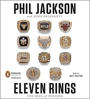 Onze Anéis: A Alma do Sucesso by Phil Jackson, Hugh Delehanty