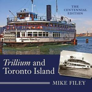 Trillium and Toronto Island by Mike Filey