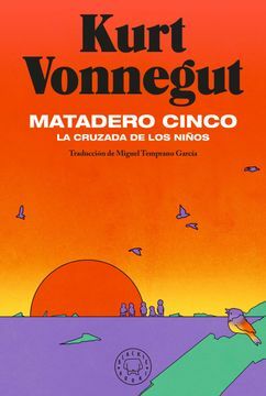 Matadero cinco: La cruzada de los niños by Kurt Vonnegut