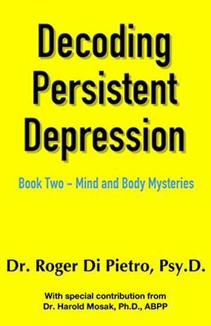 Mind and Body Mysteries by Roger Di Pietro