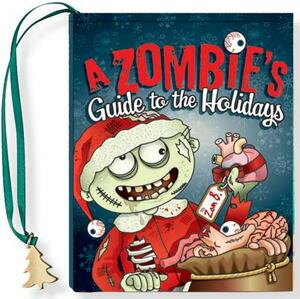 A Zombie's Guide to the Holidays: It's a Wonderful Afterlife! by Ruth Cullen