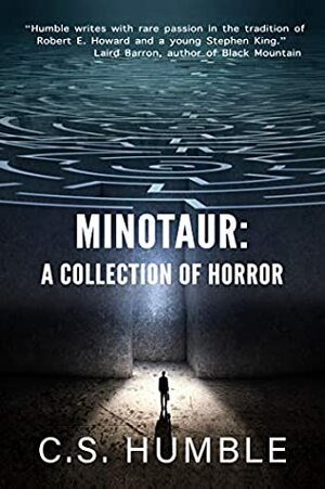 Minotaur: A Collection of Horror by C.S. Humble