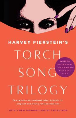 Torch Song Trilogy: Plays by Harvey Fierstein