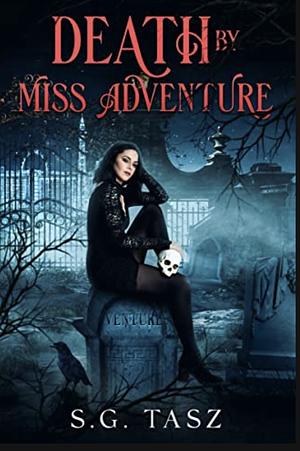 Death by Miss Adventure: A Slow Burn Urban Fantasy Romance by S.G. Tasz