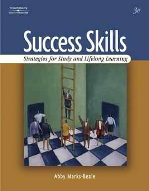 Success Skills: Strategies for Study and Lifelong Learning by Abby Marks-Beale