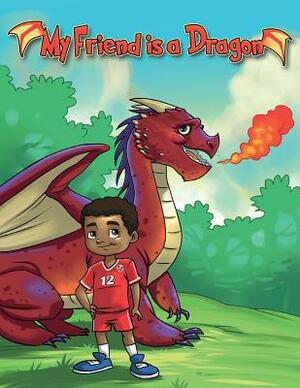 My Friend is a Dragon by Joanie Boney