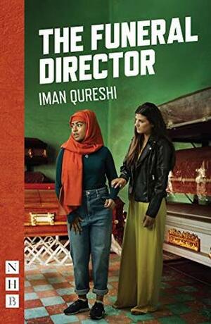 The Funeral Director (NHB Modern Plays) by Iman Qureshi