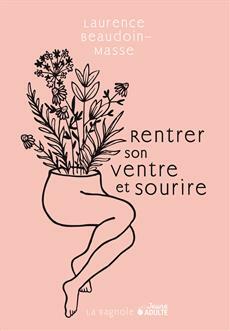 Rentrer son ventre et sourire by Laurence Beaudoin-Masse