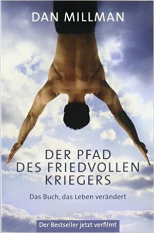 Der Pfad des friedvollen Kriegers by Dan Millman