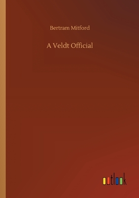 A Veldt Official by Bertram Mitford