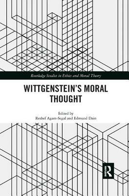 Wittgenstein's Moral Thought by 