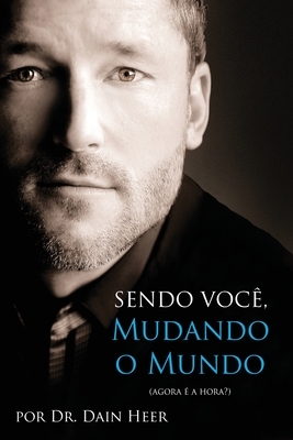 Sendo Você, Mudando o Mundo - Being You Portuguese by Dain Heer