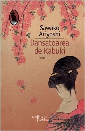 Dansatoarea de Kabuki by Angela Hondru, Sawako Ariyoshi