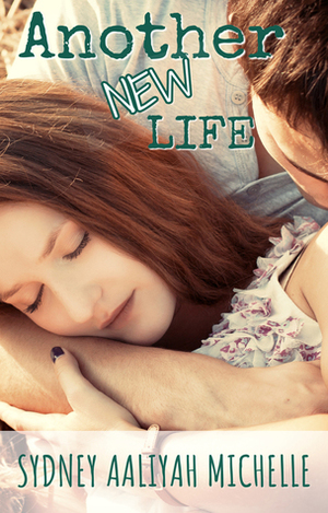Another New Life by Sydney Aaliyah Michelle