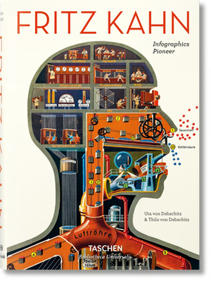 Fritz Kahn. Infographics Pioneer by Uta And Thilo Von Debschitz