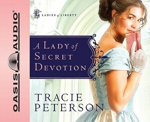 A Lady of Secret Devotion by Tracie Peterson