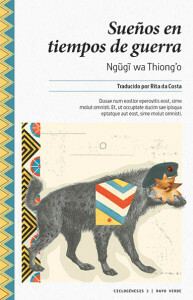 Sueños en tiempos de guerra by Ngũgĩ wa Thiong'o