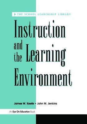 Instruction and the Learning Environment by James Keefe
