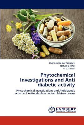 Phytochemical Investigations and Anti Diabetic Activity by Dharmeshkumar Prajapati, Natvarlal M. Patel, R. V. Savadi